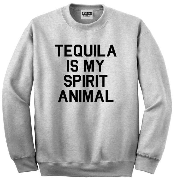 Tequila Is My Spirit Animal Grey Crewneck Sweatshirt