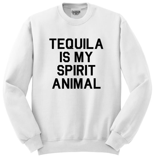 Tequila Is My Spirit Animal White Crewneck Sweatshirt