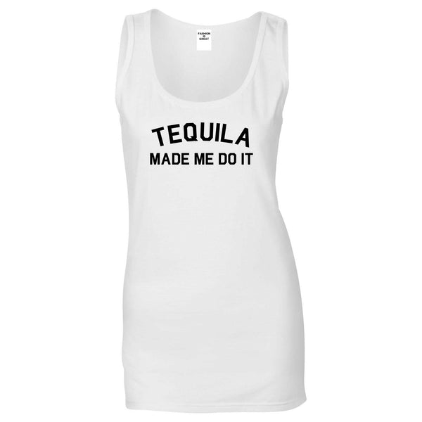 Tequila Made Me Do It Funny Vacation White Tank Top