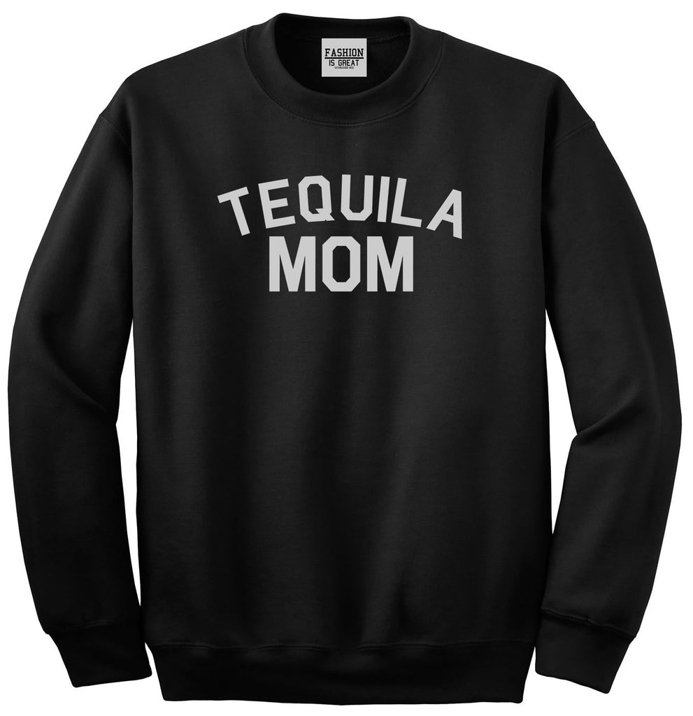 Tequila Mom Funny Black Womens Crewneck Sweatshirt