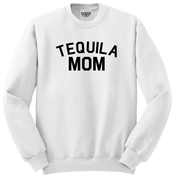 Tequila Mom Funny White Womens Crewneck Sweatshirt