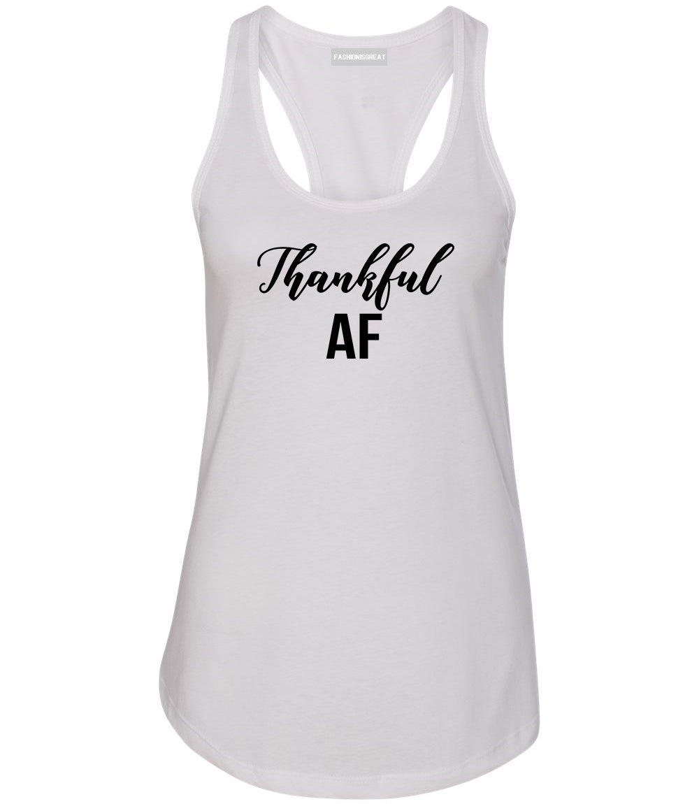 Thankful AF Thanksgiving White Racerback Tank Top
