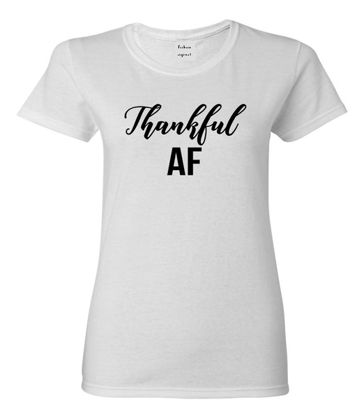 Thankful AF Thanksgiving White T-Shirt