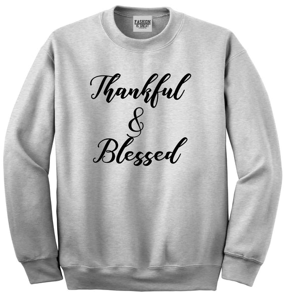 Thankful And Blessed Grey Crewneck Sweatshirt