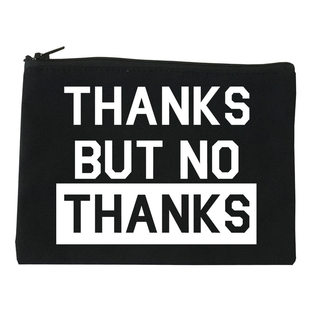 Thanks But No Thanks Makeup Bag