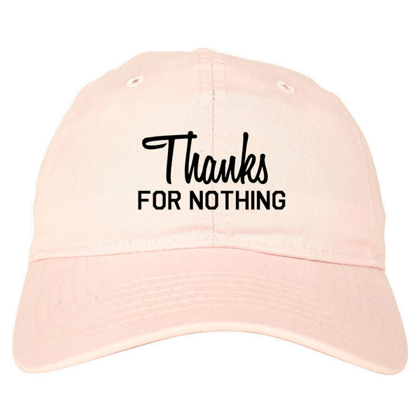 Thanks For Nothing Dad Hat Pink