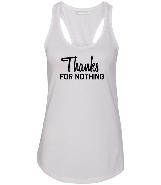 Thanks For Nothing Womens Racerback Tank Top White