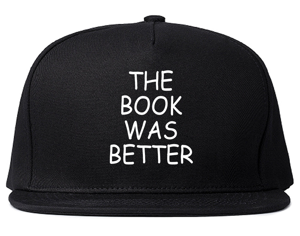The Book Was Better Reading Black Snapback Hat