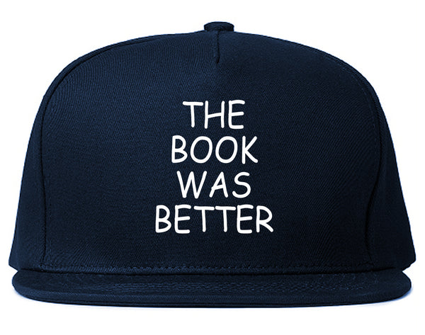 The Book Was Better Reading Blue Snapback Hat