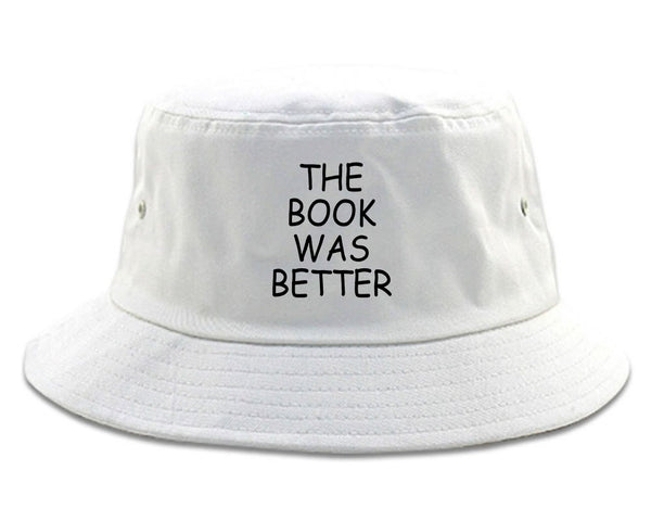 The Book Was Better Reading White Bucket Hat