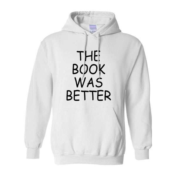 The Book Was Better Reading White Pullover Hoodie