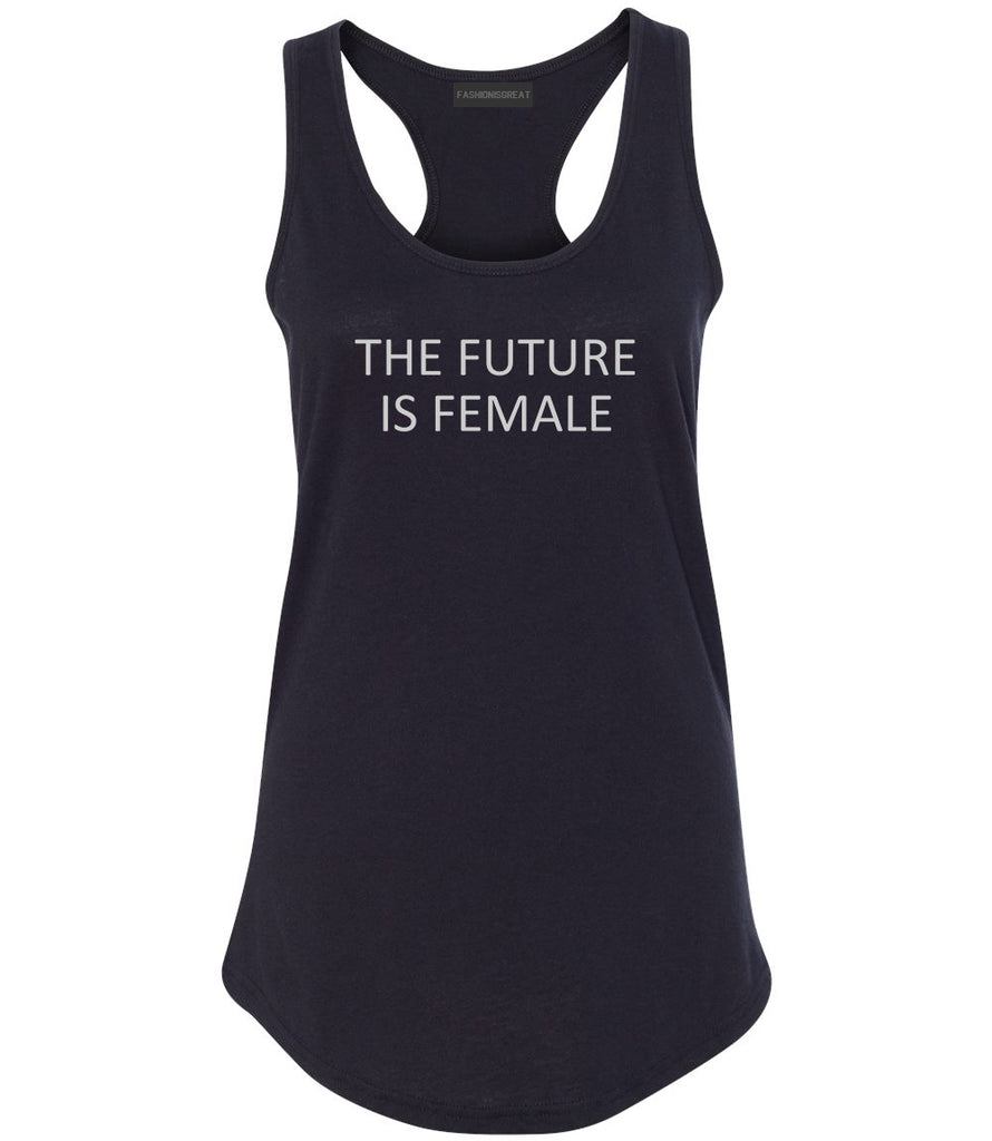 The Future Is Female Feminist Black Racerback Tank Top