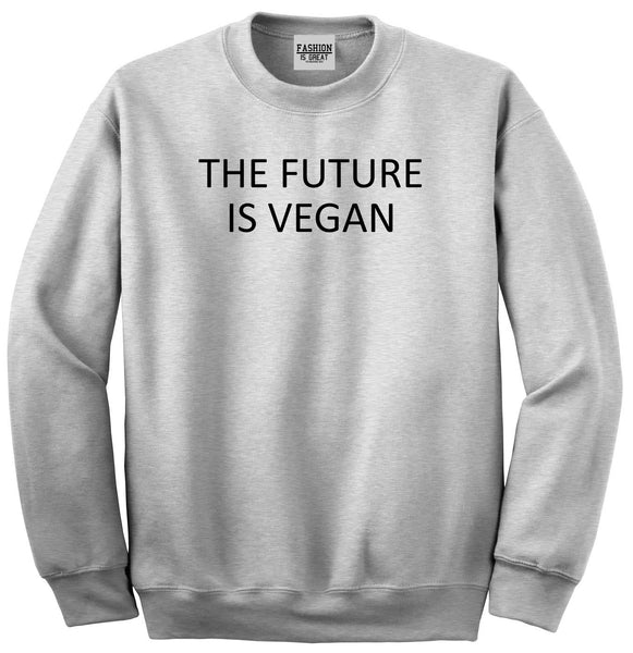 The Future Is Vegan Grey Womens Crewneck Sweatshirt