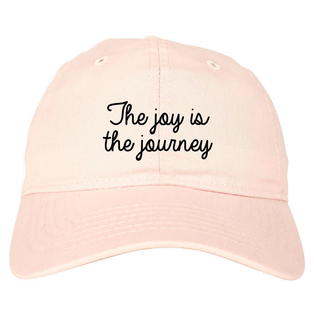 The Joy Is The Journey Pink Dad Hat