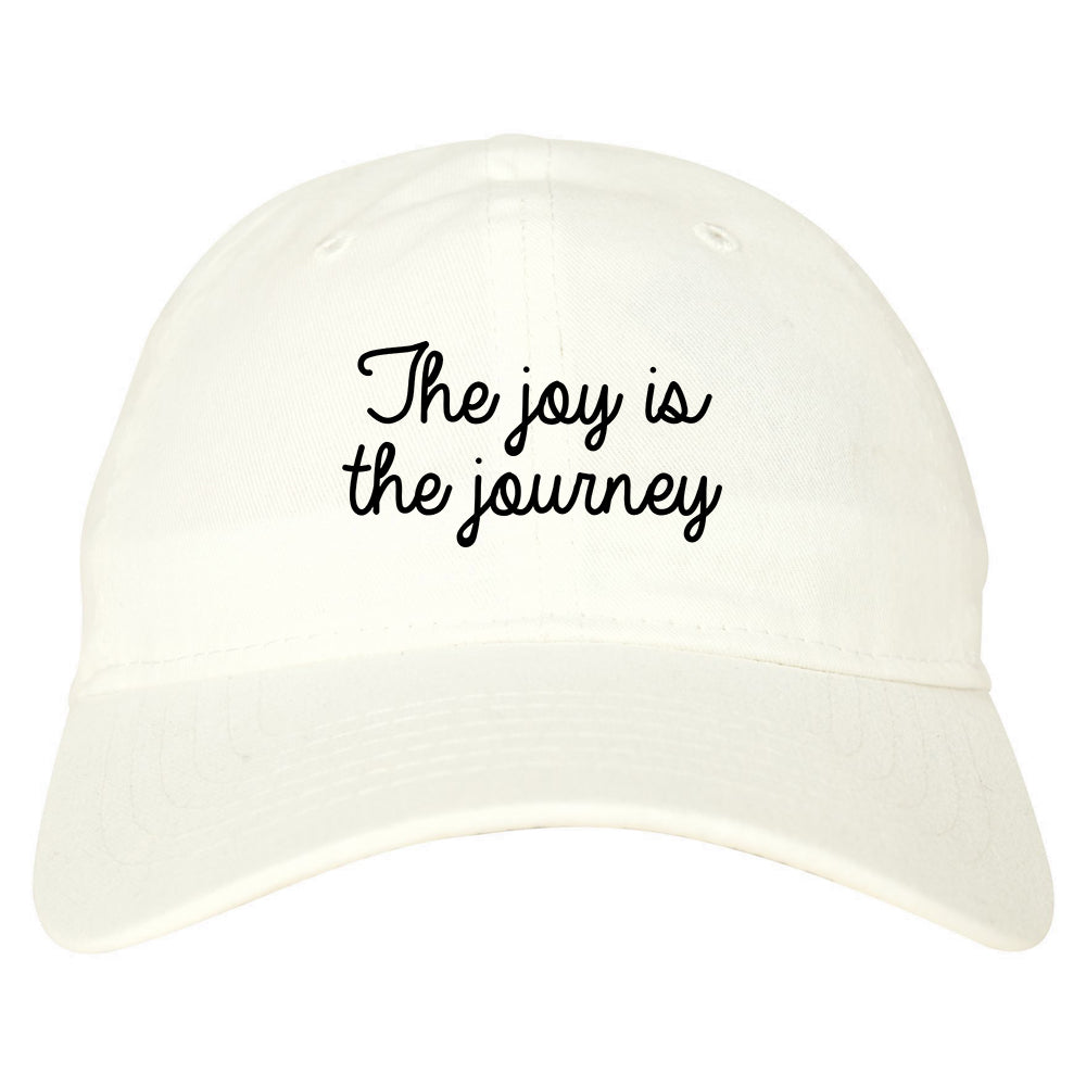 The Joy Is The Journey White Dad Hat