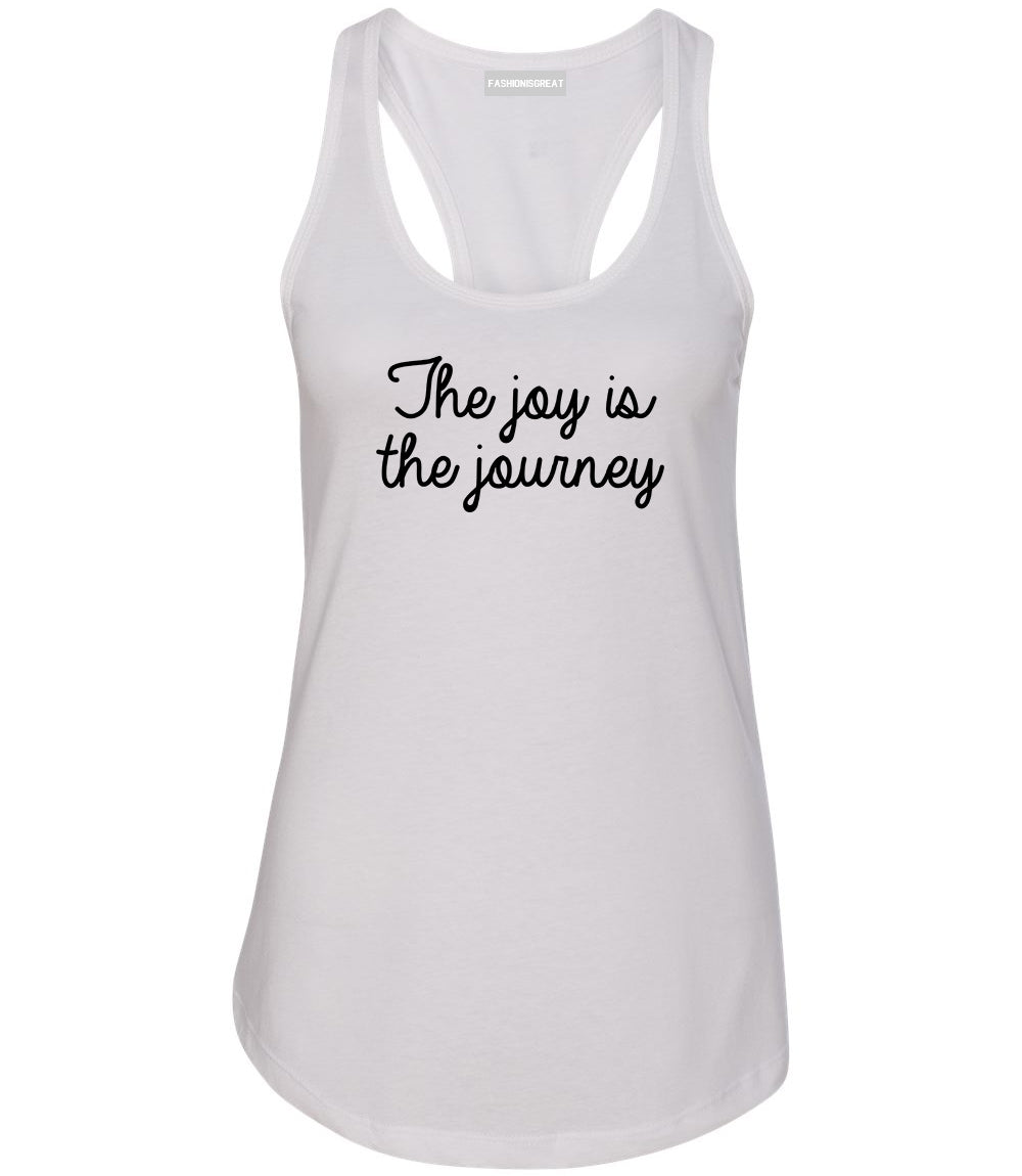 The Joy Is The Journey White Racerback Tank Top