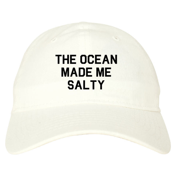 The Ocean Made Me Salty White Dad Hat