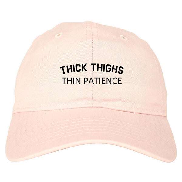 Thick Thighs Thin Patience Dad Hat Pink