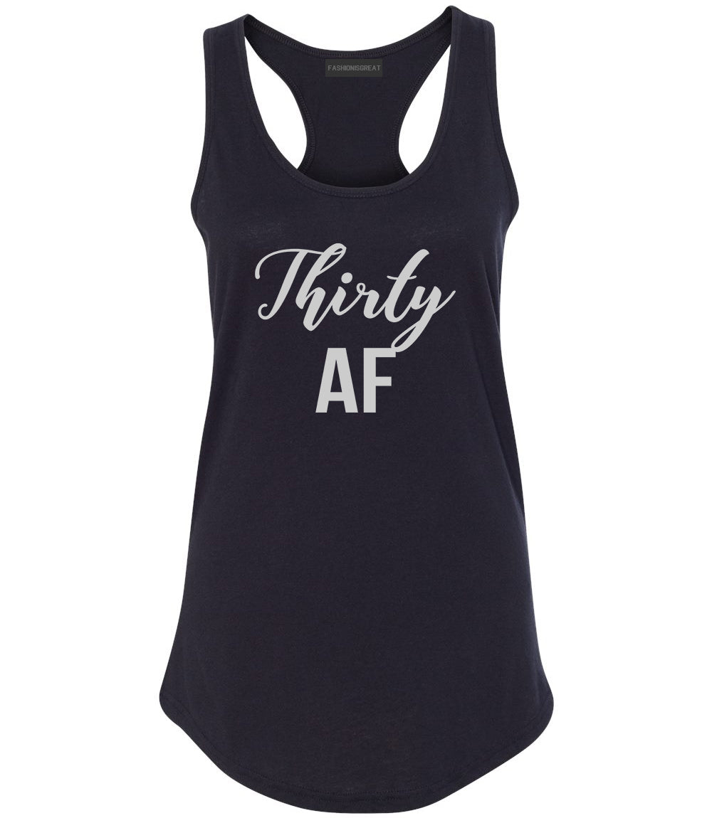 Thirty AF Birthday Black Racerback Tank Top