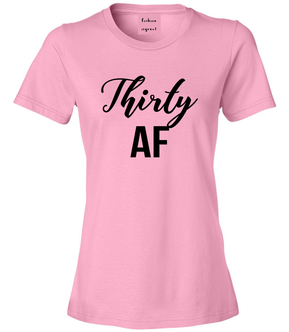 Thirty AF Birthday Pink T-Shirt