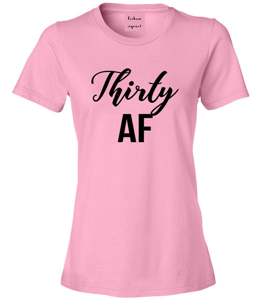 Thirty AF Birthday Pink T-Shirt