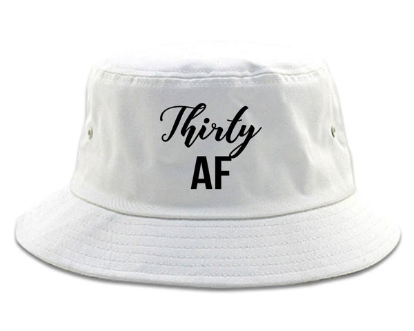 Thirty AF Birthday White Bucket Hat