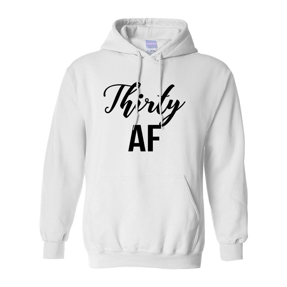 Thirty AF Birthday White Pullover Hoodie