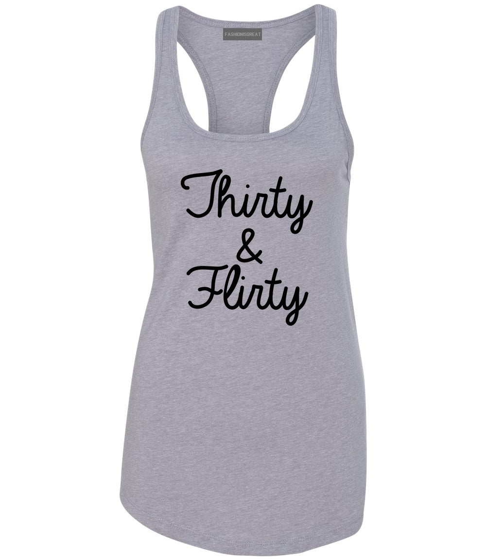 Thirty And Flirty 30th Birthday Party Womens Racerback Tank Top Grey
