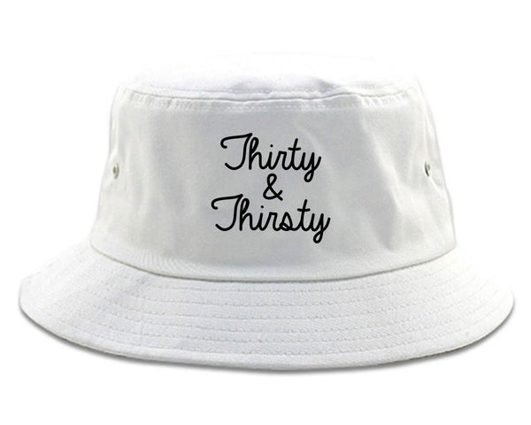 Thirty And Thirsty 30th Birthday Party Bucket Hat White