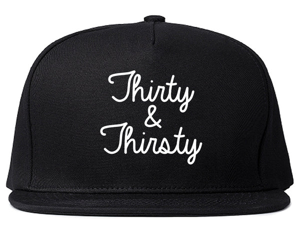 Thirty And Thirsty 30th Birthday Party Snapback Hat Black