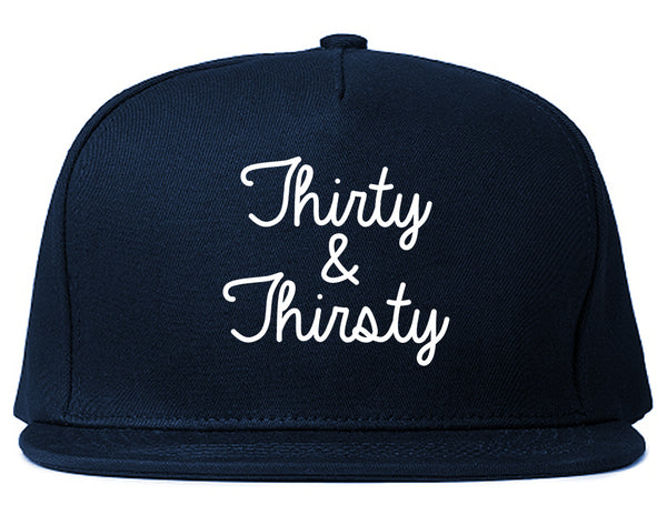 Thirty And Thirsty 30th Birthday Party Snapback Hat Blue