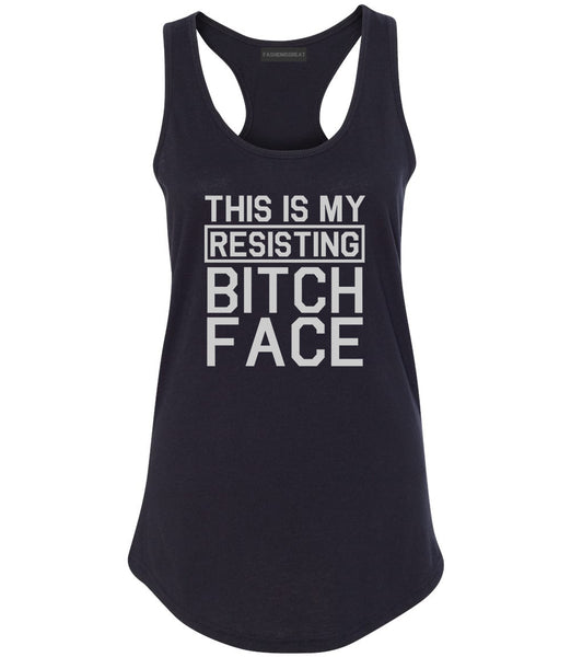 This Is My Resisting Bitch Face Feminism Black Racerback Tank Top