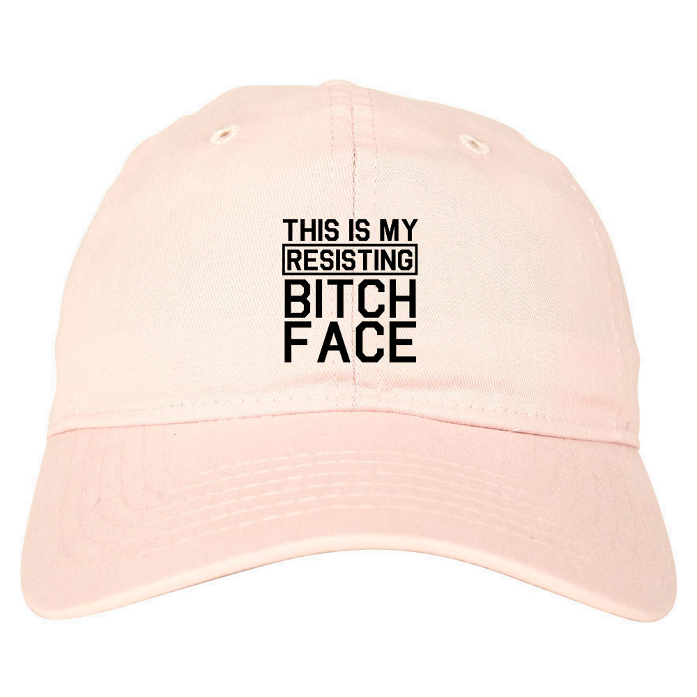 This Is My Resisting Bitch Face Feminism Pink Dad Hat