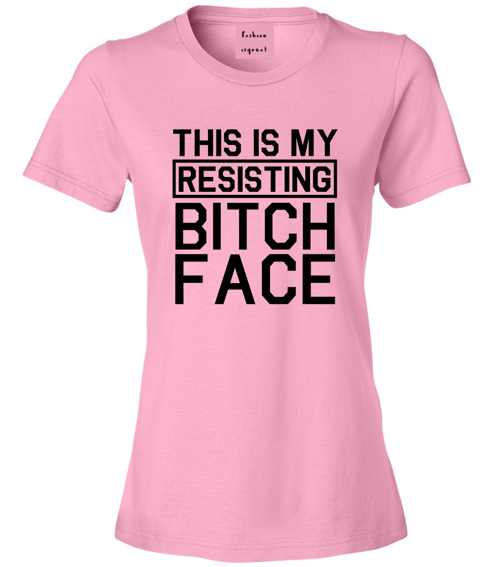 This Is My Resisting Bitch Face Feminism Pink T-Shirt