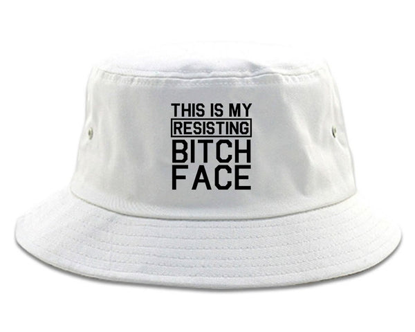 This Is My Resisting Bitch Face Feminism White Bucket Hat