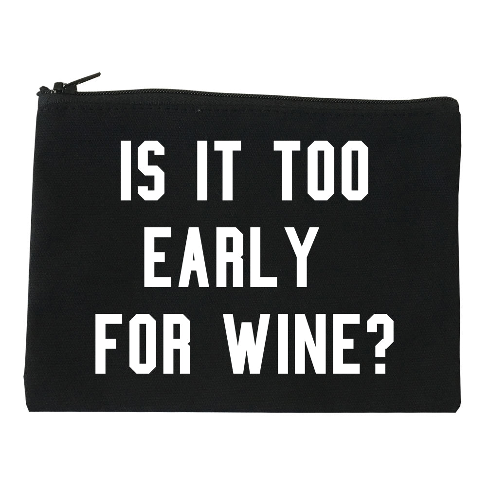Too Early For Wine Black Makeup Bag