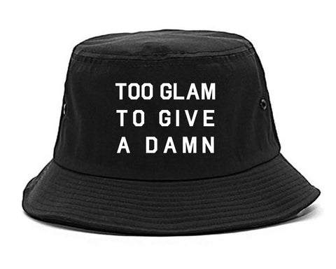 Too Glam To Give A Damn Funny Fashion Bucket Hat Black