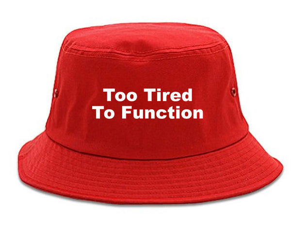 Too Tired To Function Bucket Hat Red
