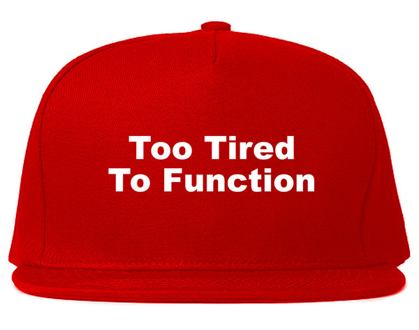 Too Tired To Function Snapback Hat Red