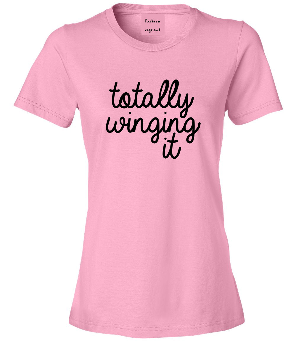 Totally Winging It Script Womens Graphic T-Shirt Pink