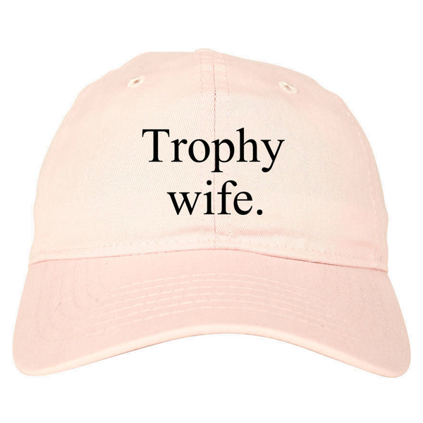 Trophy Wife Funny Wifey Gift Dad Hat Pink