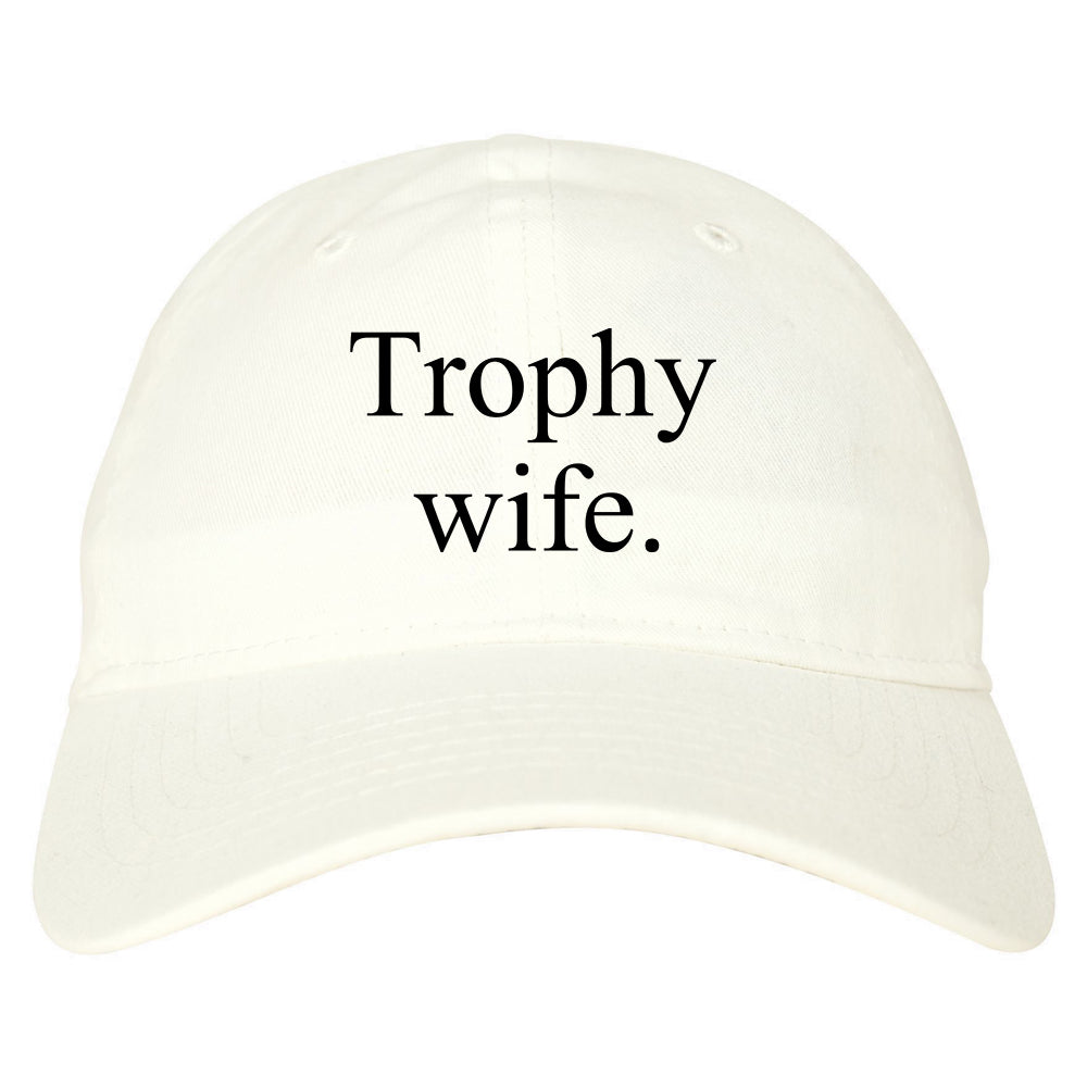 Trophy Wife Funny Wifey Gift Dad Hat White