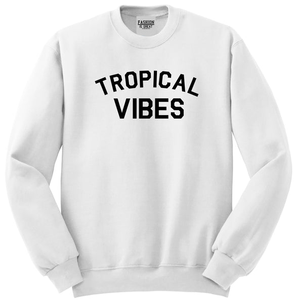 Tropical Vibes Only White Womens Crewneck Sweatshirt