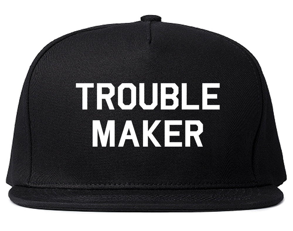 Trouble Maker Black Snapback Hat