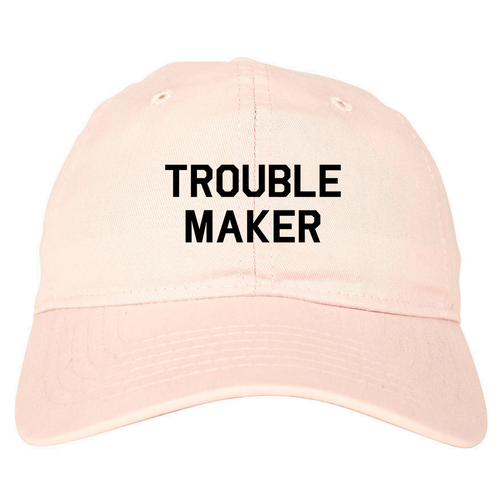 Trouble Maker pink dad hat