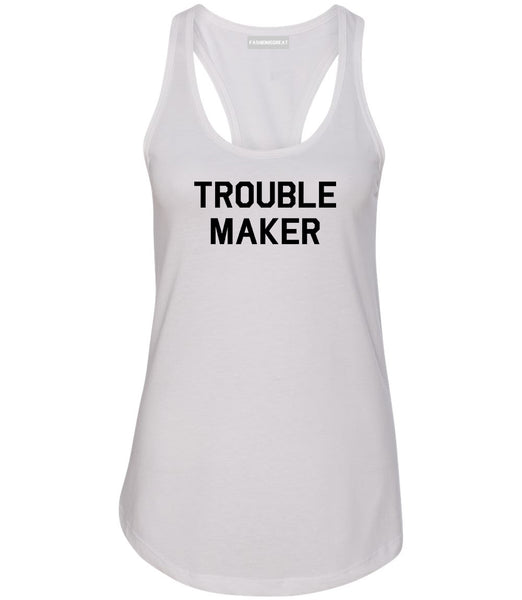 Trouble Maker White Womens Racerback Tank Top
