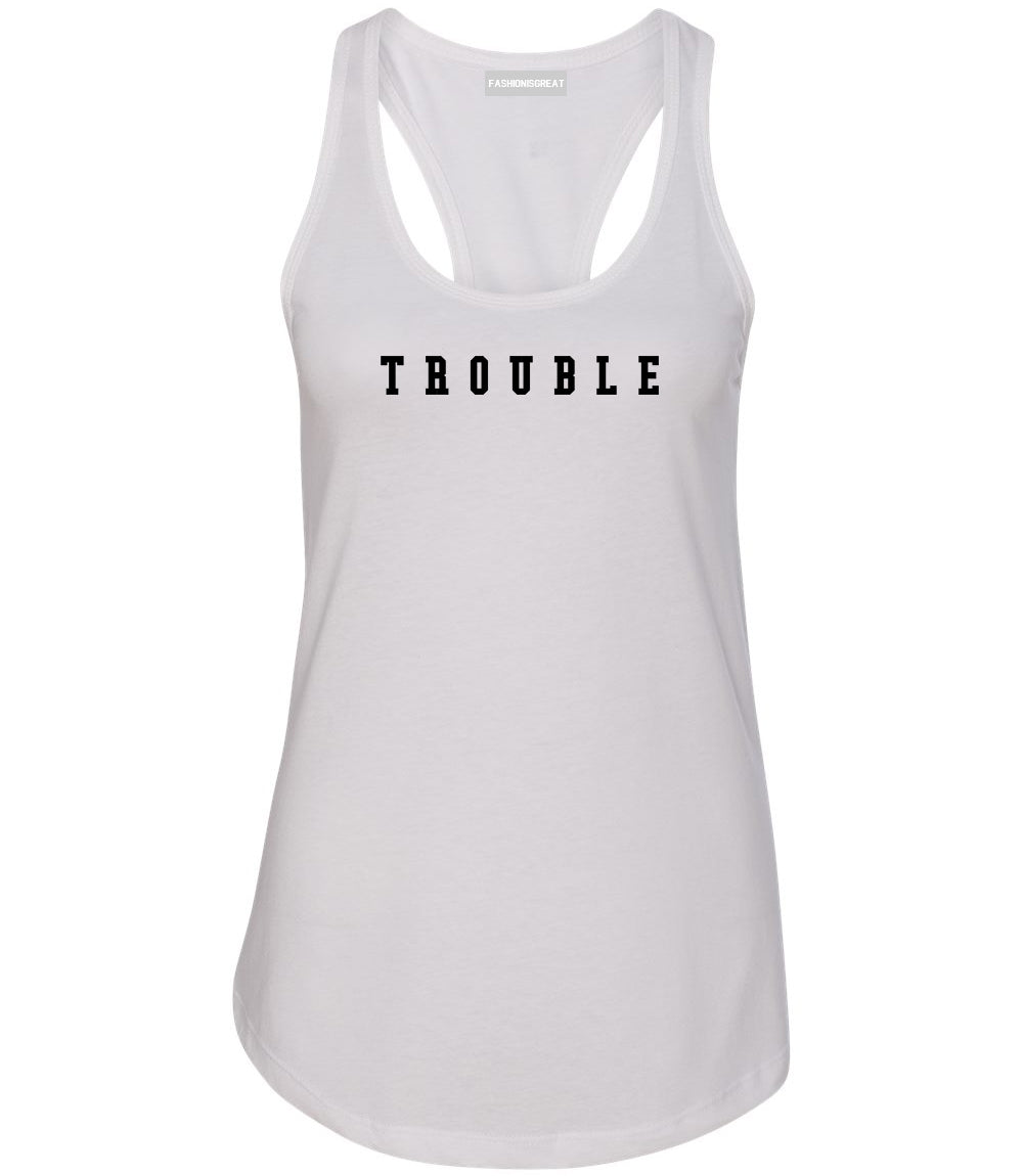 Trouble Womens Racerback Tank Top White