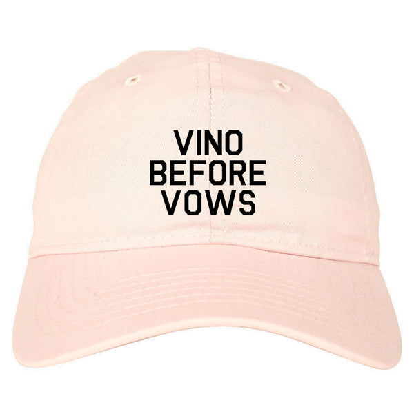 Vino Before Vows Wine Wedding Party Pink Dad Hat