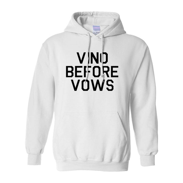 Vino Before Vows Wine Wedding Party White Pullover Hoodie
