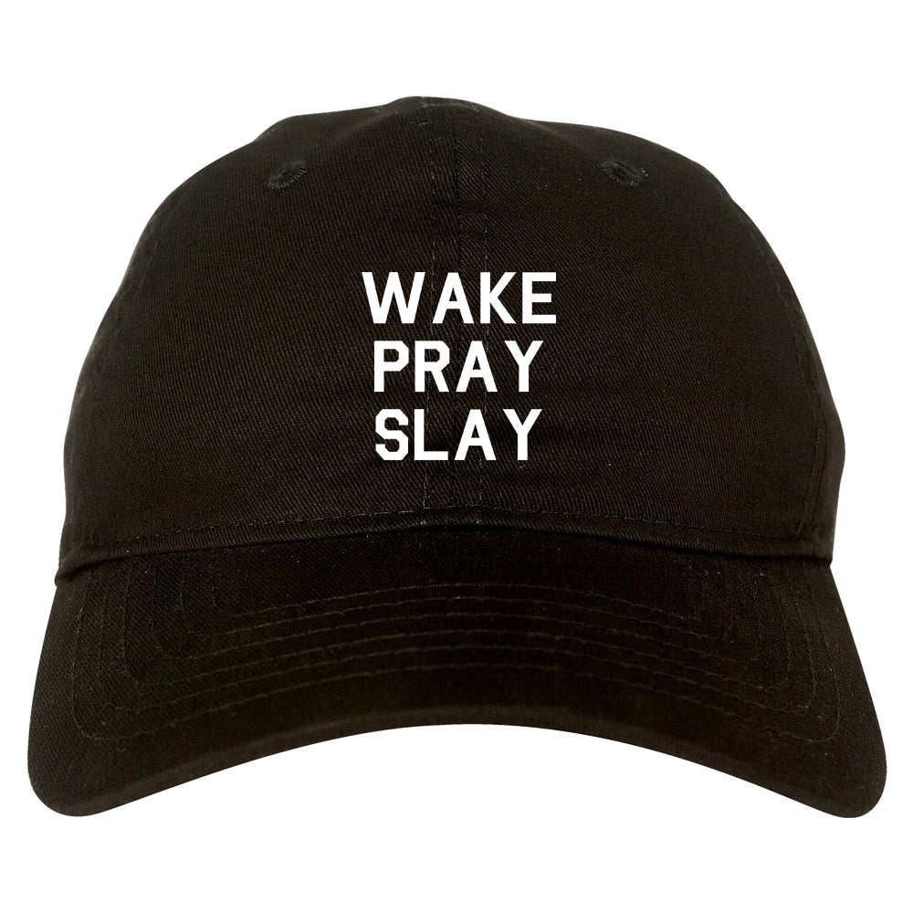 Wake Pray Slay Black Dad Hat